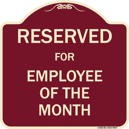 Signmission Designer Series-Reserved For Employee Of Month Burgungy Heavy-Gauge Alum, 18" x 18", BU-1818-9907 A-DES-BU-1818-9907